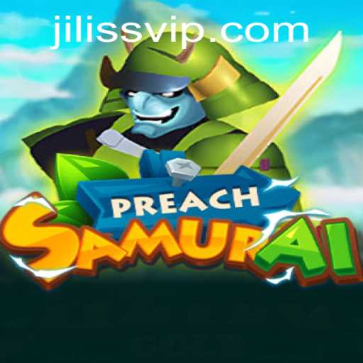 Exploring the World of PreachSamurai: The Game that Redefines Strategy with JiLiSS